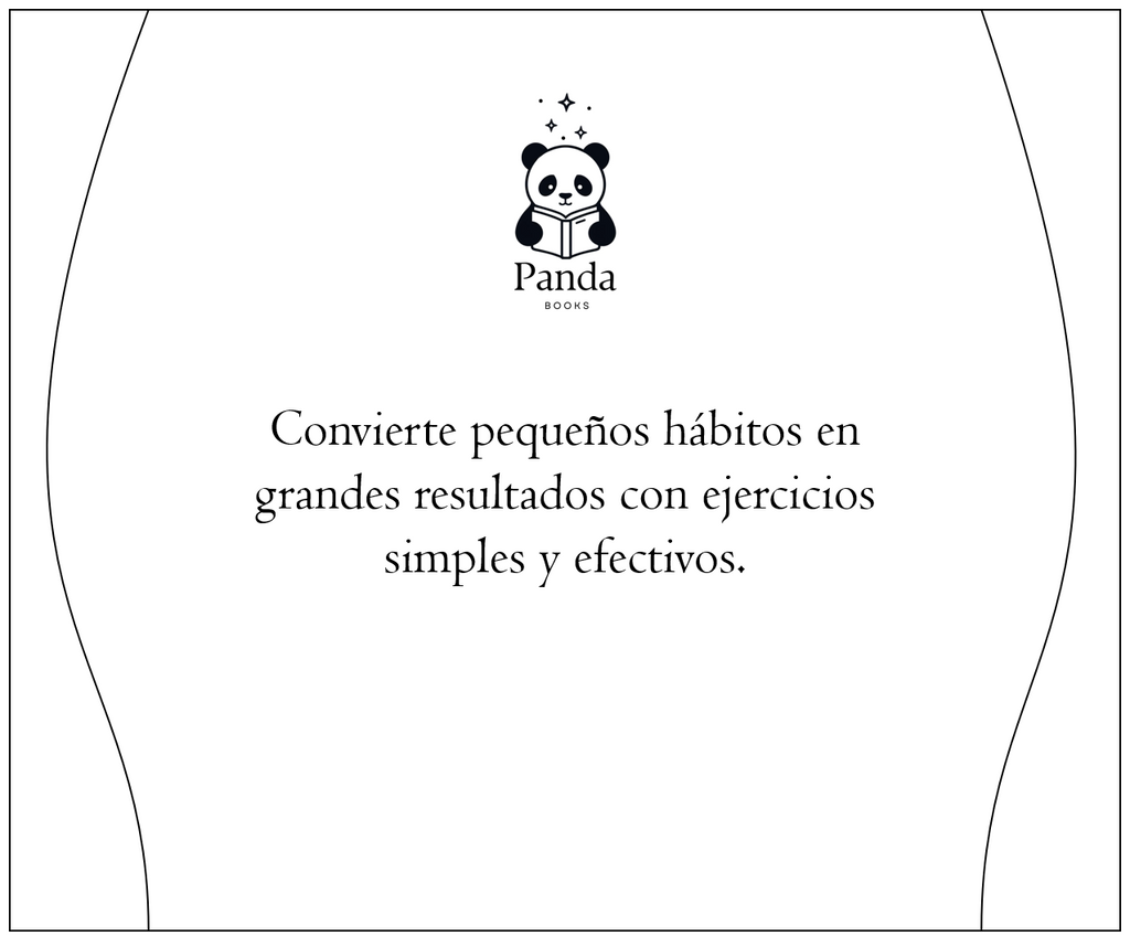 Hábitos Atómicos en Acción: Ejercicios Sencillos para
Construir la Vida que Deseas