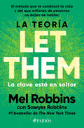 La Teoría Let Them. La clave Está en Soltar: El Método que te Puede Cambiar la Vida y del que Millones de Personas no Dejan de Hablar